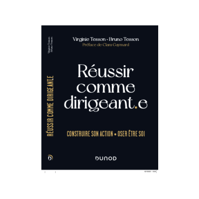 Extrait du livre de B. Tesson : Réussir comme dirigeant.e